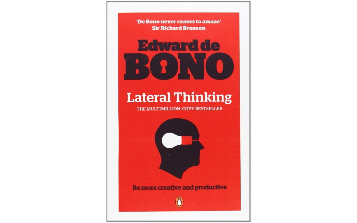 Lateral Thinking - Edward de Bono [Tóm tắt]